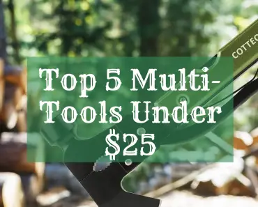 Top 5 Multi-Tools Under $25
