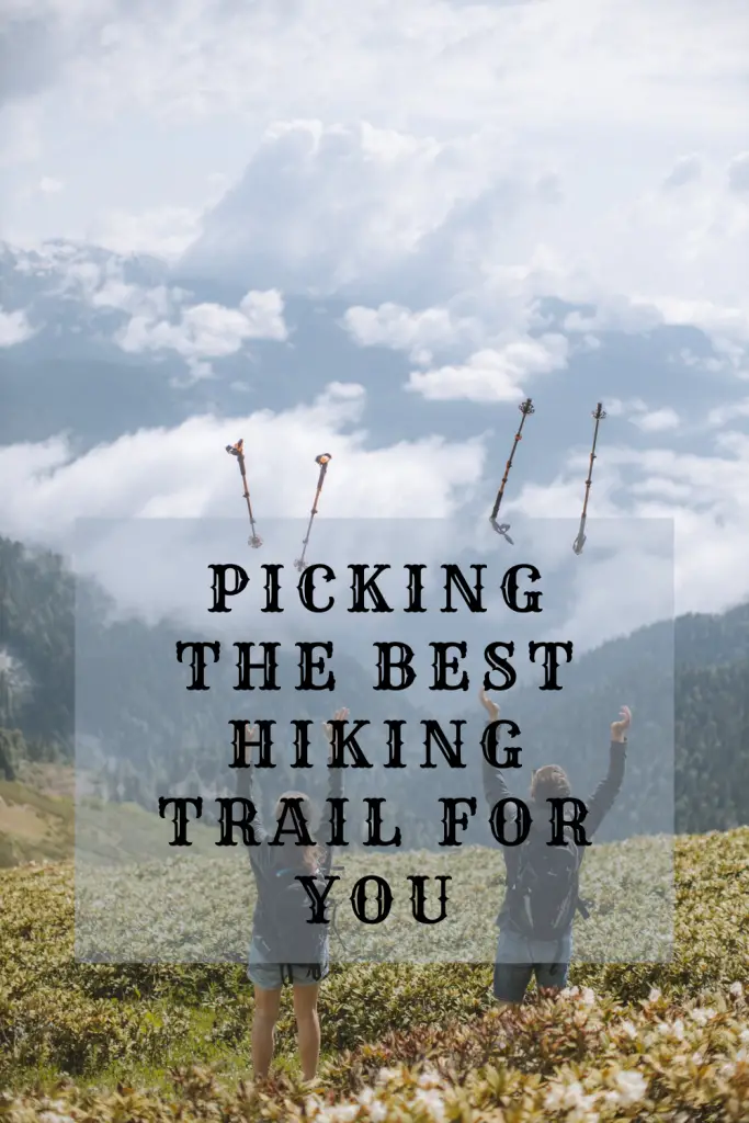 Pick The Best Hiking Trail