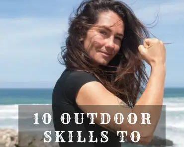 10 Outdoor Skills to Master