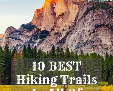 The 10 BEST Hiking Trails In All Of California That You MUST Visit  