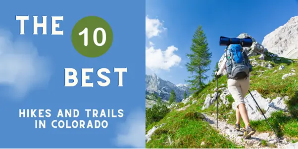 10 Best Hikes and Trails In Colorado