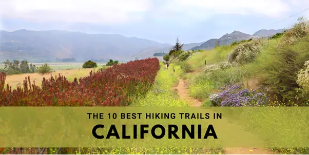 10 BEST Hiking Trails In All Of California