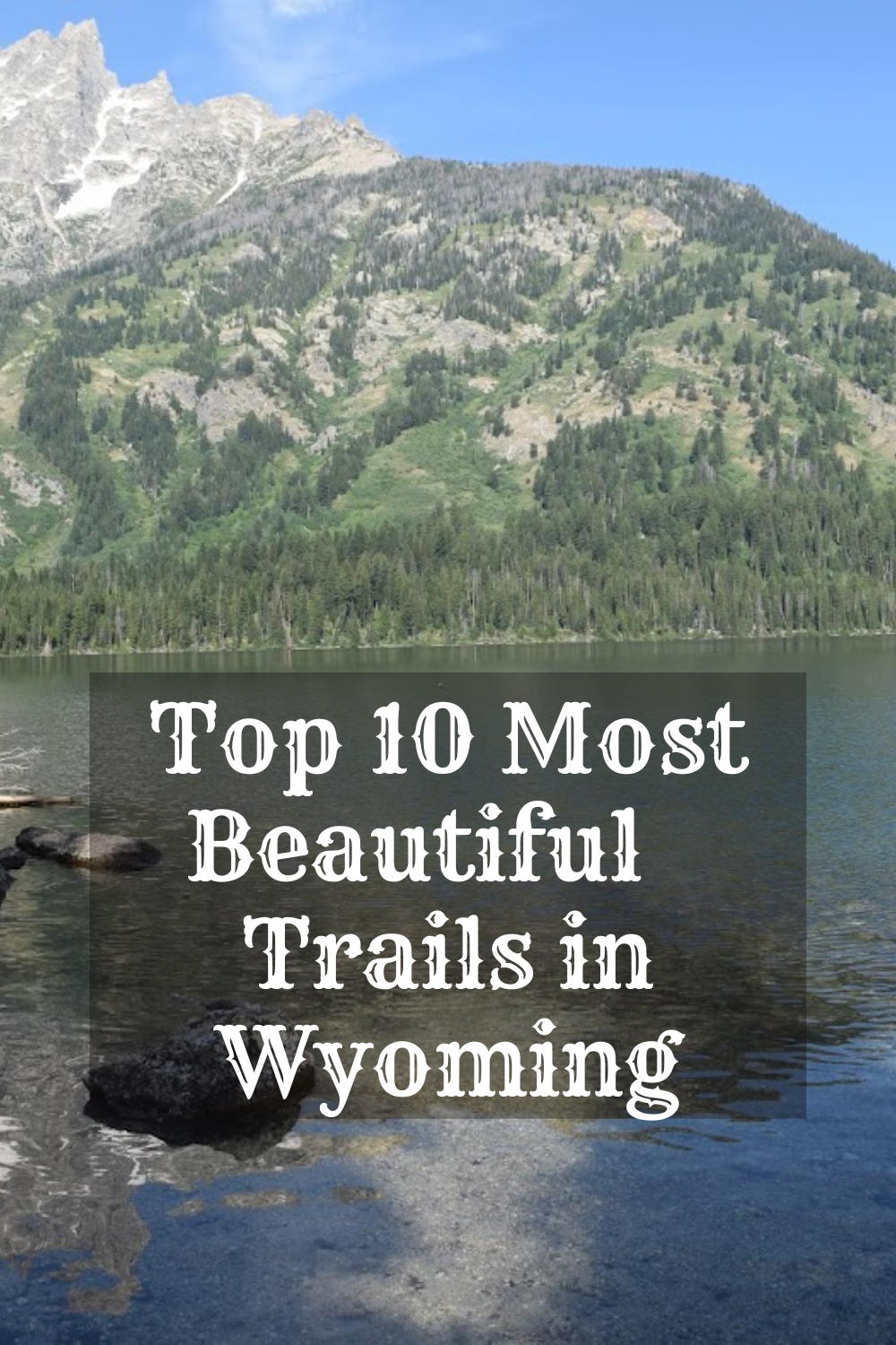 The 10 Best & Most Beautiful Hikes and Trails in Wyoming