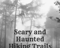 scary and haunted hiking trails