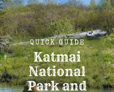 Katmai National Park and Preserve Quick Guide