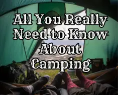 all you really need to know about camping