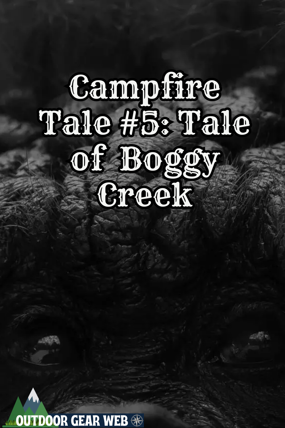 Campfire Tale 5 The Tale of Boggy Creek Outdoors, Nature, Hunting