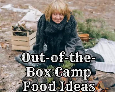 Out-of-the-Box Camp Food Ideas