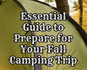 Essential Guide to Prepare for Your Fall Camping Trip