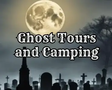ghost tours and camping