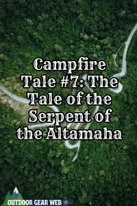 serpent of the Altamaha Campfire Stories