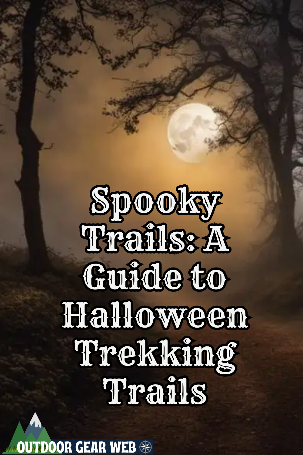 Spooky Trails: A Guide to Halloween Trekking Trails - Outdoors, Nature ...