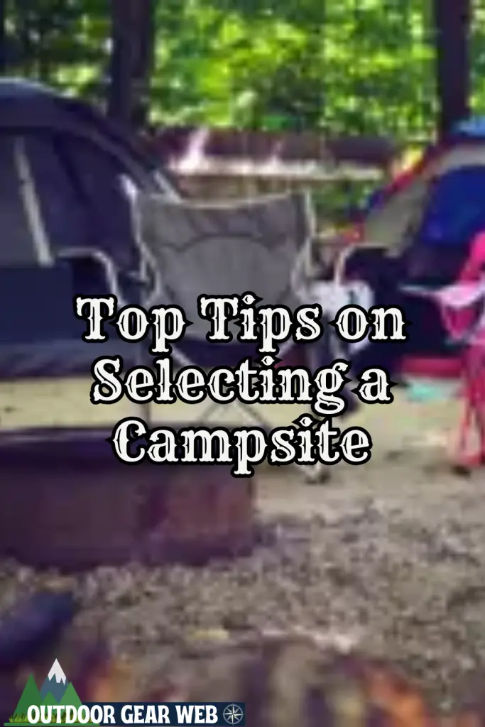 Top Tips on Selecting a Campsite