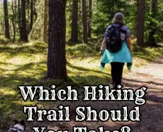 which hiking trail should you take