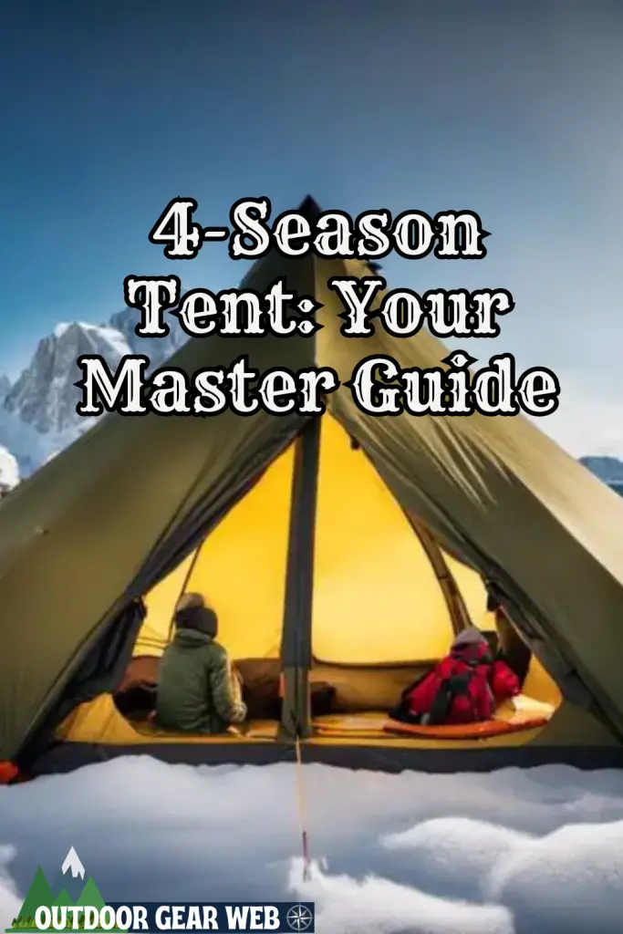 4-Season Tent: Your Master Guide