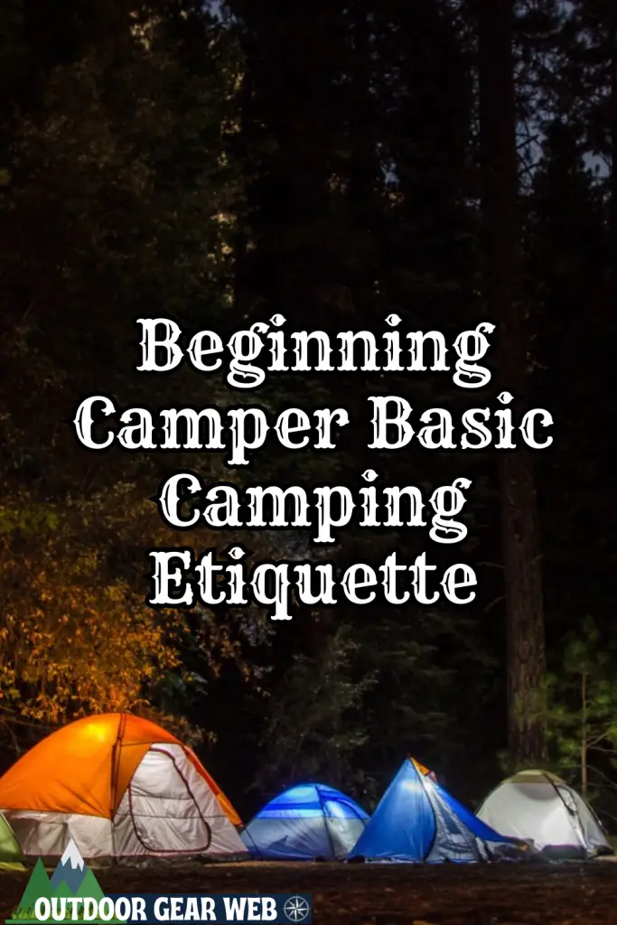 Beginning Camper Basic Camping Etiquette