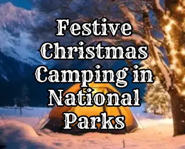 Festive Christmas Camping in National Parks