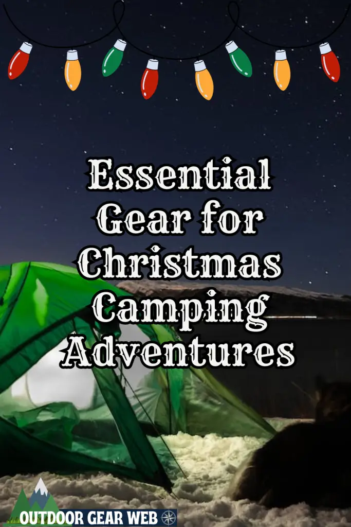 Essential Gear for Christmas Camping Adventures