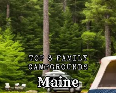 Top 3 Family Campgrounds in Maine