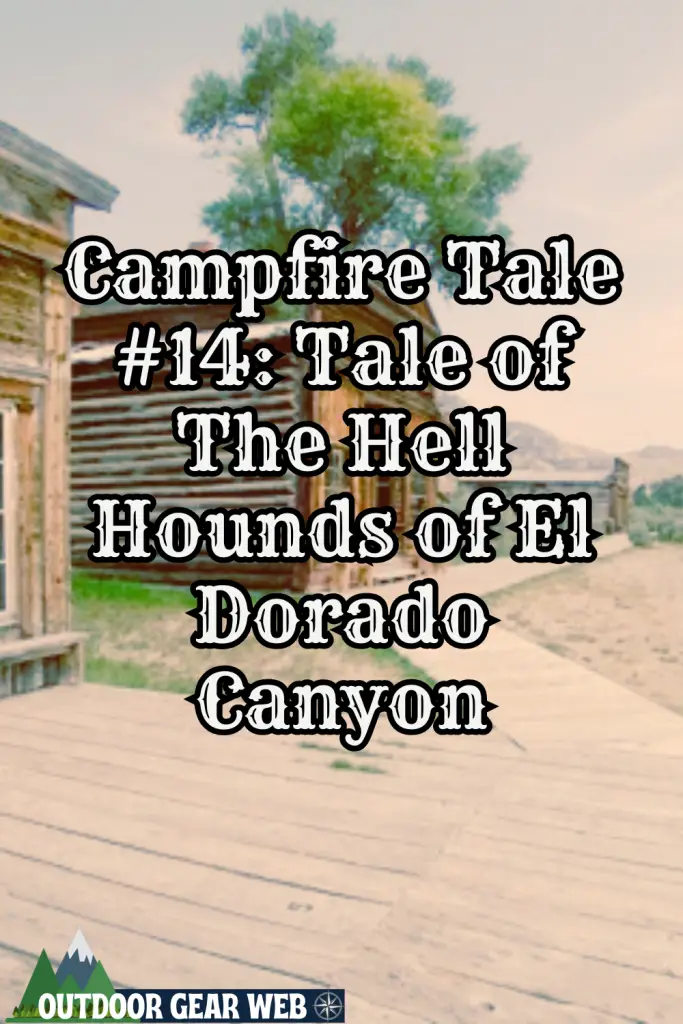 Tale of The Hell Hounds of El Dorado Canyon