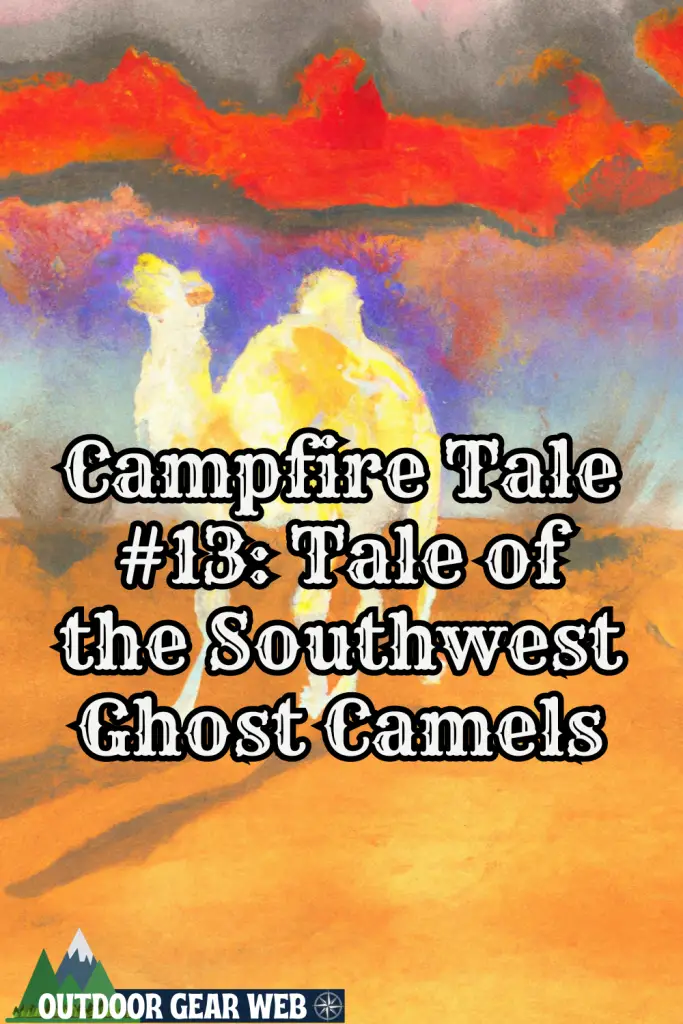 The Tale of the Southwest Ghost Camels