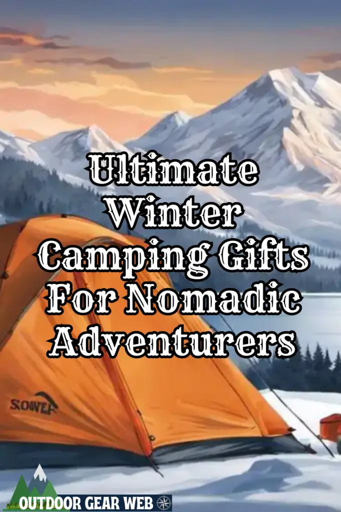 Ultimate Winter Camping Gifts For Nomadic Adventurers
