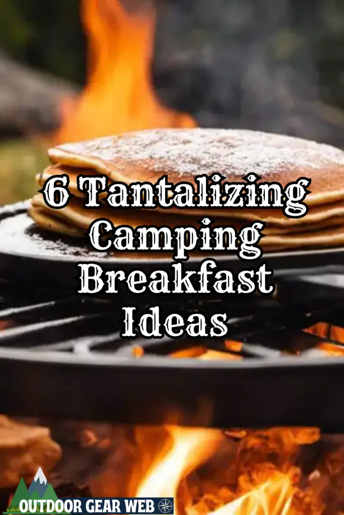 6 Tantalizing Camping Breakfast Ideas