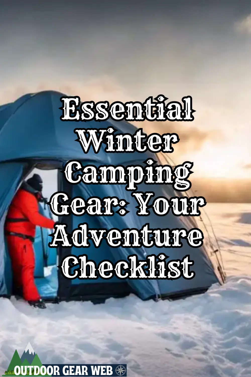 Essential Winter Camping Gear: Your Adventure Checklist - Outdoors ...