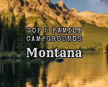 Top 5 Family Campgrounds in Montana: Big Sky Country