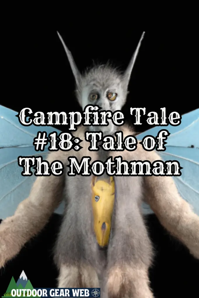 Campfire Tale #18: Tale of The Mothman