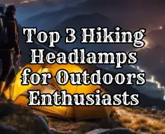 Top 3 Hiking Headlamps for Outdoors Enthusiasts