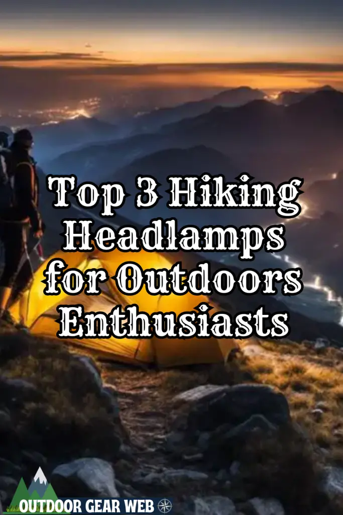 Top 3 Hiking Headlamps for Outdoors Enthusiasts
