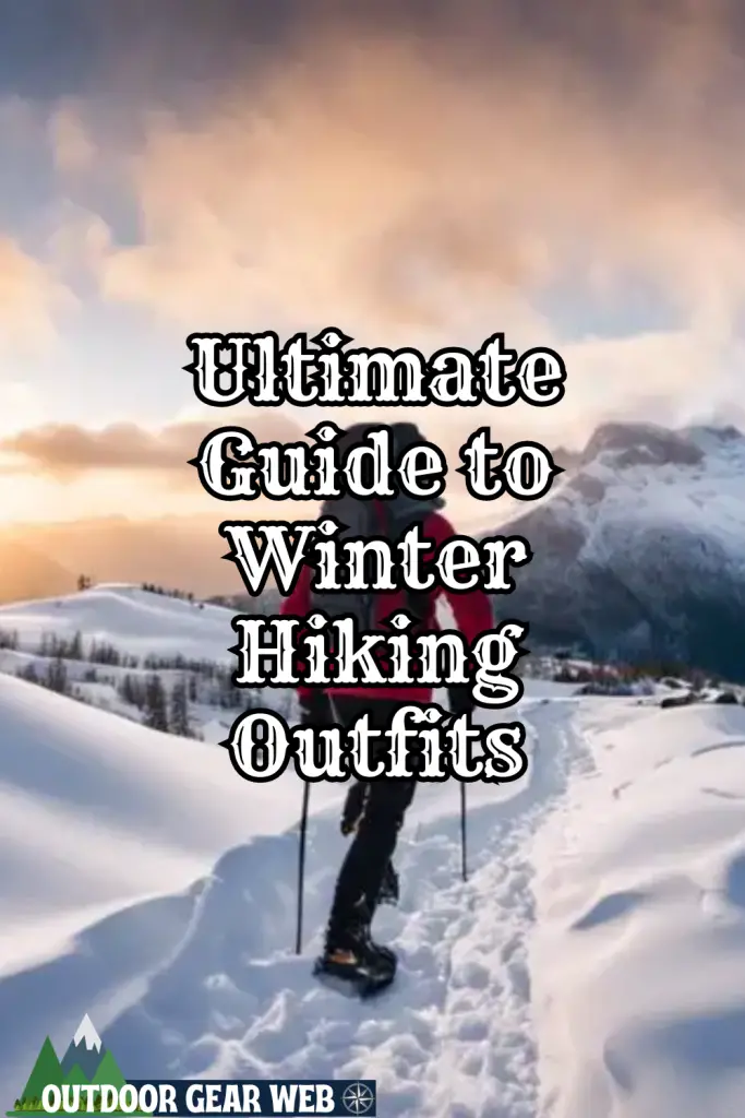 Ultimate Guide to Winter Hiking Outfits